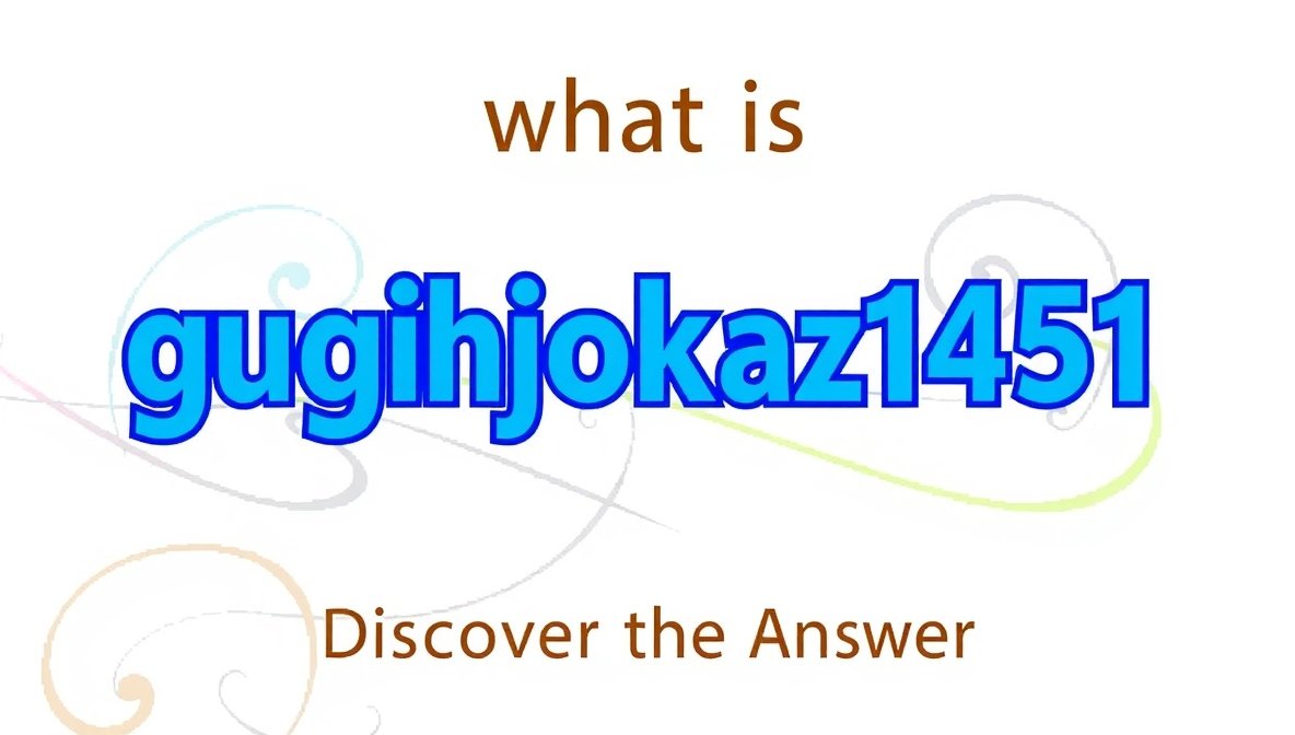 what is gugihjoklaz1451
